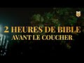 2 heures de bible avant le coucher biblevision