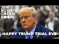 Happy trump trial eve  jen rubin