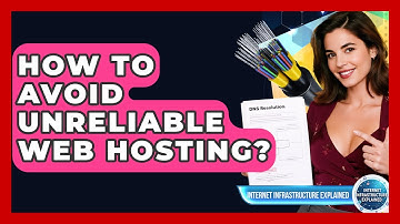 How To Avoid Unreliable Web Hosting? - Internet Infrastructure Explained