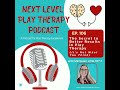 How to Get Better Results in Play Therapy Without Doing More