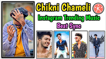 Chikni Chameli music Beat sync video editing in kinemaster || insta trending shake effects