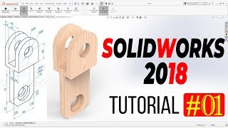 SolidWorks 2018 - Tutorial #1 - Level : Beginner.