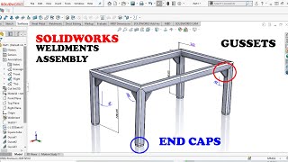 ✅ Solidworks Weldments Table | Gussets | End Caps.
