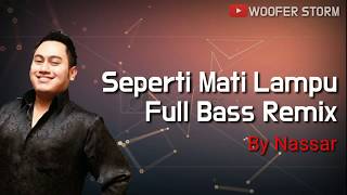 Nassar - Seperti Mati Lampu Full Bass Remix 2020 l Indonesia Best Dangdut Song 2020