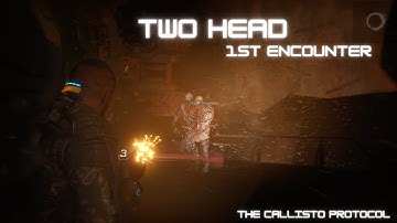 Two Head First Encounter | The Callisto Protocol