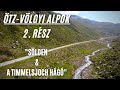 🌄"A Timmelsjoch-hágó & Sölden" | Ötz-völgyi Alpok 2. | Kerékpártúra🚴‍♂️