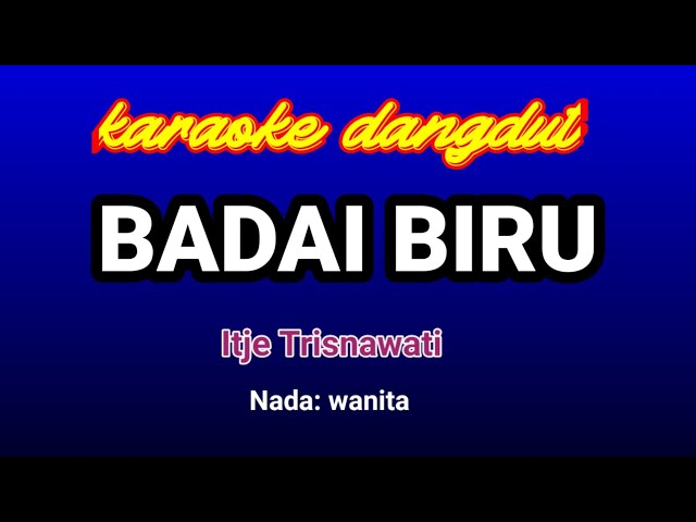 Badai Biru-Itje Trisnawati Karoke class=
