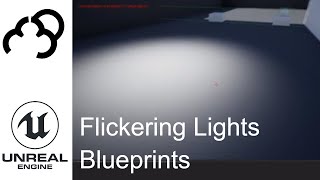 Unreal Engine 4 - Flickering Light - Tutorials Blueprints
