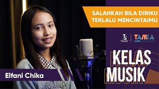 RATU - Salahkah Bila diriku, Terlalu Mencintaimu (Cover by Elfani Chika) | Kelasmusik #71