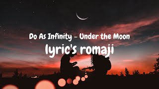 Do As Infinity - Under the Moon | Lyric's Romaji