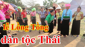 lễ (LỒNG TỒNG) dân tộc Thái Tây Bắc #1// Trò chơi dân tộc ném còn// Leo  cột mỡ //GÁI BẢN