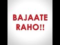 Bajaate Raho (feat. Poppin Ticko) Mp3 Song