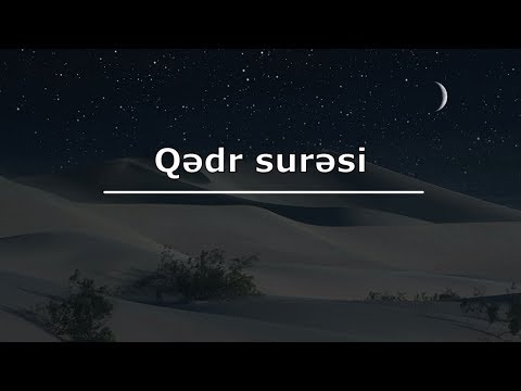 Qədr surəsi və mənaca tərcüməsi. Oxuyur Mişary Raşid Əl Afasy