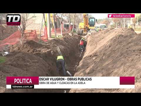 OSCAR VILUGRON   OBRA DE AGUA Y CLOACAS EN LA ADELA 02 09 20