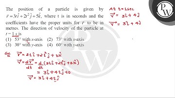 The position of a particle is given by \( \vec{r}=3 t \hat{i}+2 t^{2} \hat{j}+5 \hat{k} \), wher....