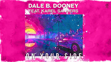 Dale B. Dooney Feat. Karel Sanders - On Your Side (Extended Mix)