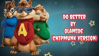Olamide - Do Better (Chipmunk Version)