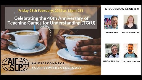 #AIESEPConnect - Celebrating the 40th Anniversary of Teaching Games for Understanding (TGfU)