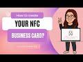 How to Create Your Own NFC Business Card (Step by Step)