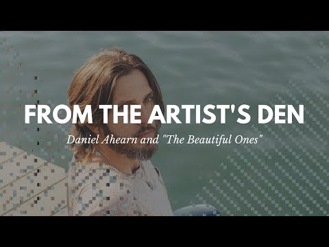From the Artist's Den: Daniel Ahearn and "The Beautiful Ones"