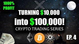 $10k PROFIT IN 1 WEEK! XRP, ETH, ADA, BTC - Crypto Trading Series ep.4