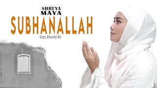 Shreya Maya - Subhanallah ( Musik Video)