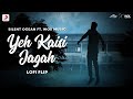 Yeh Kaisi Jagah - Lofi Flip by Silent Ocean & Wox Music | Jeet Ganguli | Hamari Adhuri Kahani