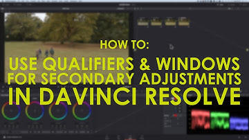 How To: Using Qualifiers and Power Windows in DaVinci Resolve