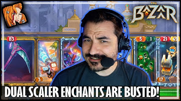 DUAL SCALER ENCHANTS ARE BUSTED! - The Bazaar