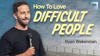 When People Are Tough to Love Ryan Wekenman Sermon Red Rocks Church