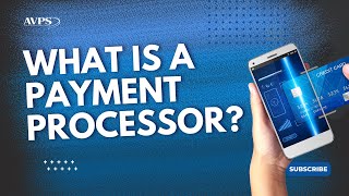 What Is a Payment Processor? | Payment Processing Explained