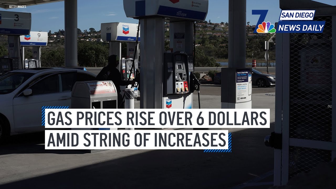 Gas Prices Rise Over 6 Dollars Amid String of Increases | San Diego ...