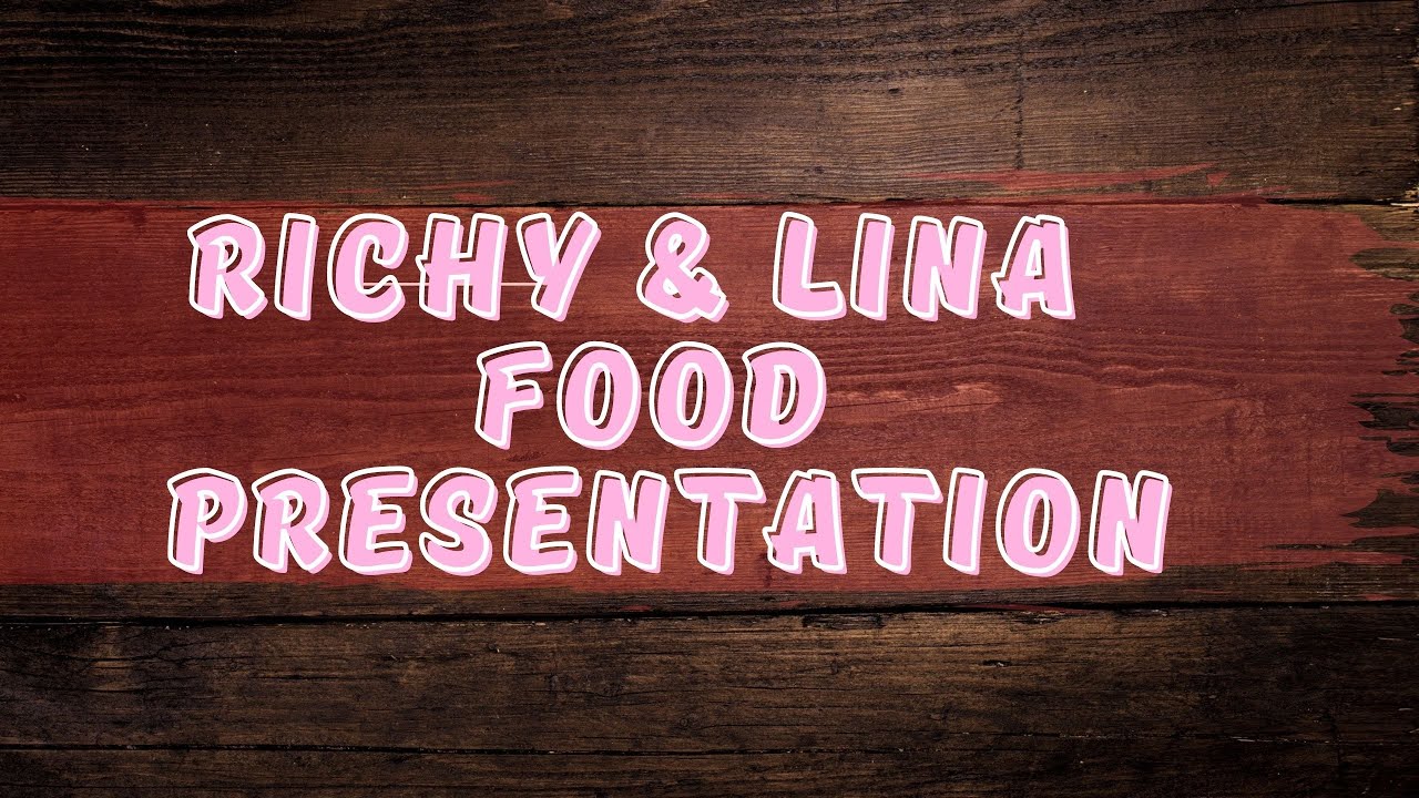 Richy  Lina FOOD presentation