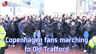 Copenhagen fans marching to Old Trafford