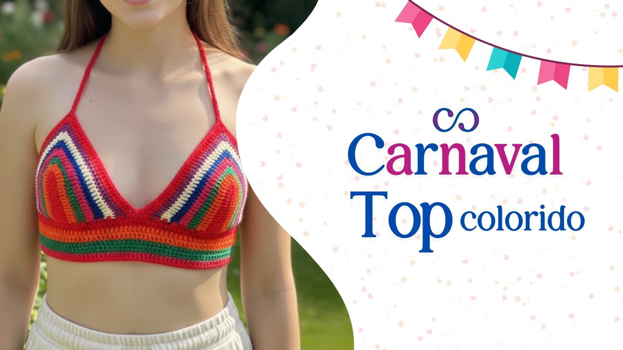 Aprenda a fazer um top de crochê super colorido para o carnaval