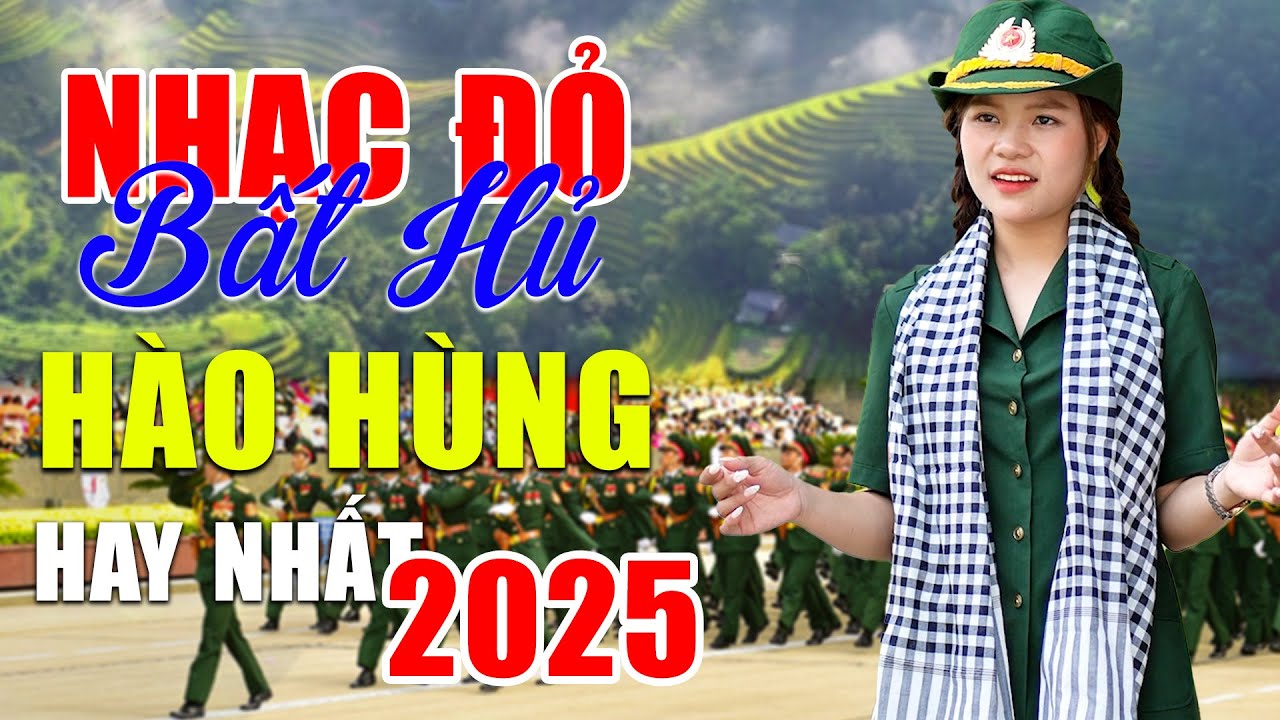Nhạc Đỏ Cách Mạng Tiền Chiến Mới Nhất 2025 - Liên Khúc Nhạc Đỏ Remix Bass Căng Sung Rực Rỡ Khí Thế