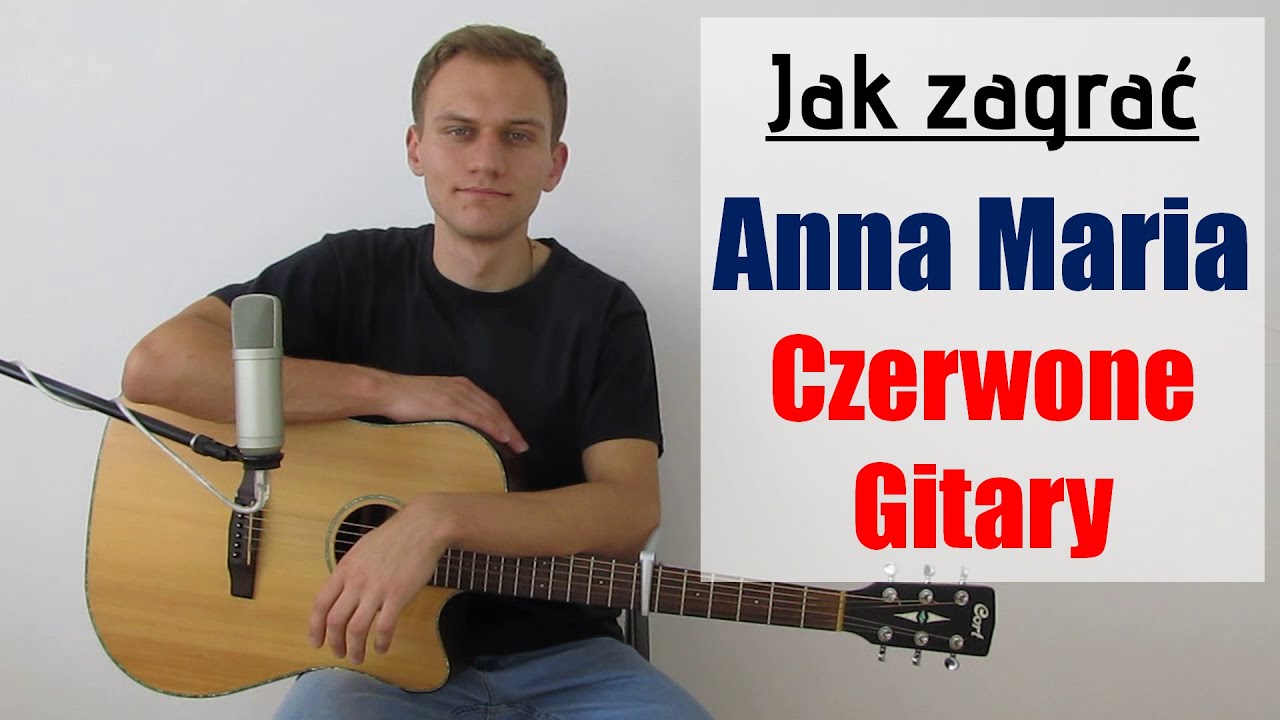 177 Jak zagrać na gitarze Anna Maria - Czerwone Gitary - JakZagrac.pl -  YouTube