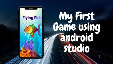 My first game Flying Fish using Android Studio | Flying Fish | Android Studio