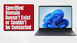 The Specified Domain either Does Not Exist or Could Not Be Contacted [FIXED] Information
