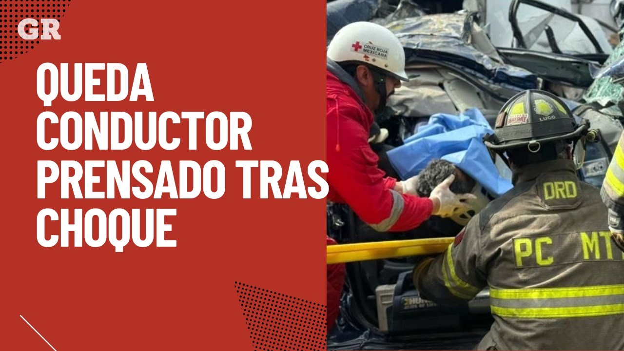 Queda conductor prensado tras choque | Monterrey - YouTube