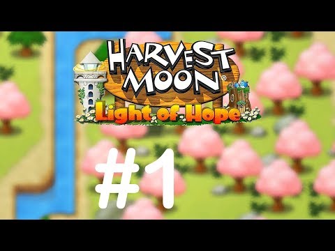 Соберём, засеем, вспашем - Harvest Moon: Light of Hope #1