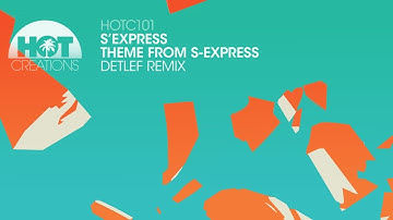 S'Express - Theme From S Express (Detlef Remix)