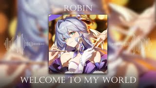 Robin (Chevy) - WELCOME TO MY WORLD | Ultimate Song Full Version with Lyrics | Honkai: Star Rail