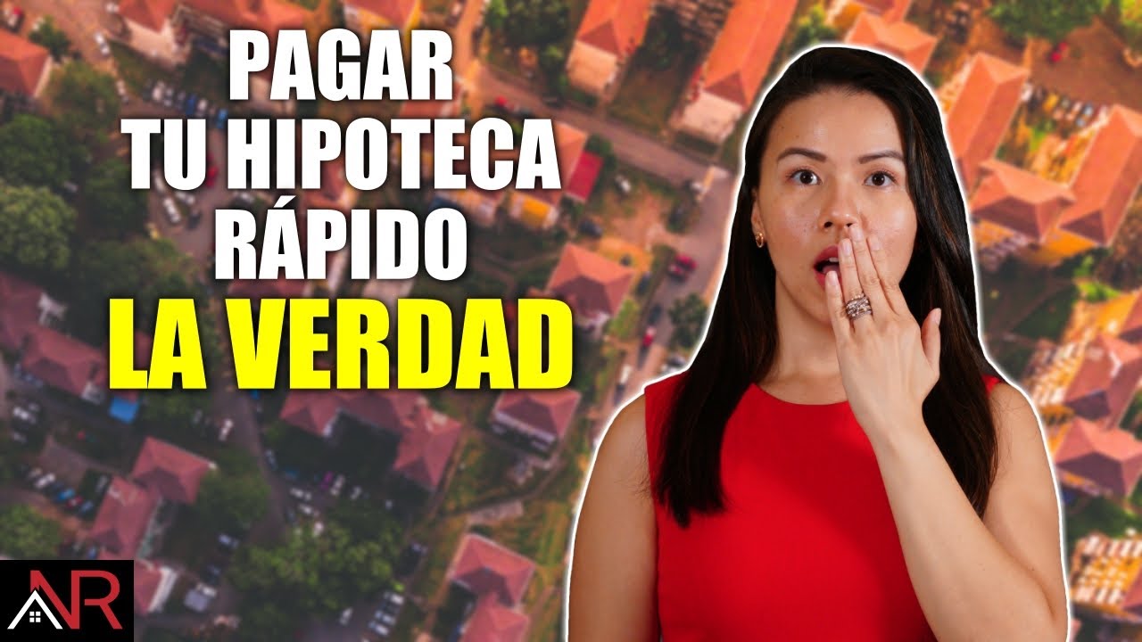 ¿Te Conviene Pagar Tu Hipoteca Más Rápido? (La verdad)