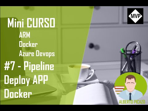 Mini curso ARM Docker Azure Devops - 6 - Desplegar Imagen Docker en App Service con Pipelines