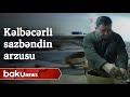 Kəlbəcərli sazbəndin çin olan arzusu