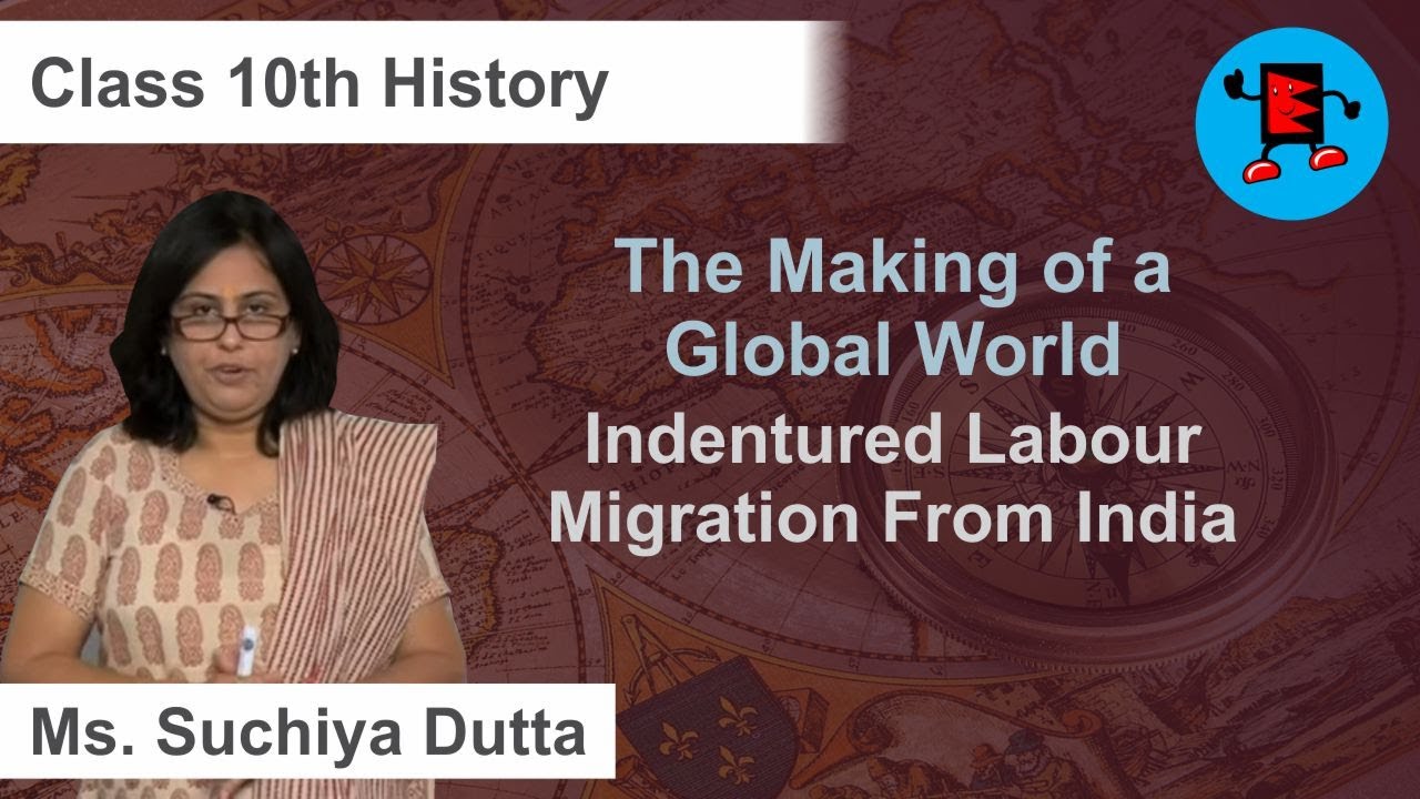 CBSE Class 10 History The Making of a Global World Indentured Labour ...