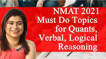 NMAT 2021: Must Do Topics for Quants , Verbal, Logical Reasoning | Target 240+