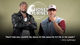 Chosen Journey | From Fame to Faith: Holy Gabbana's Journey