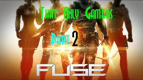 FUSE- Co-op- Hyperion Base- Part 2!!!